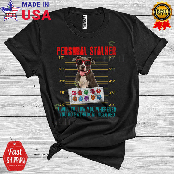 MacnyStore - Personal Stalker Pit Bull Will Follow You Funny Animal Owner Lover T-Shirt