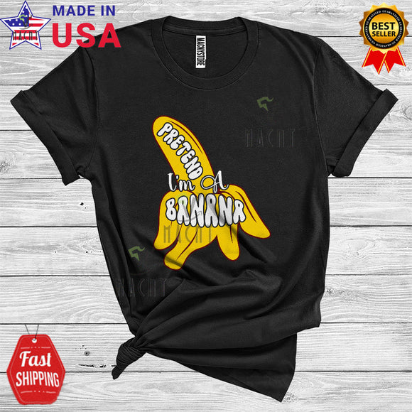MacnyStore - Pretend To Be A Banana Funny Fruits Vegan Lover Halloween Costume T-Shirt