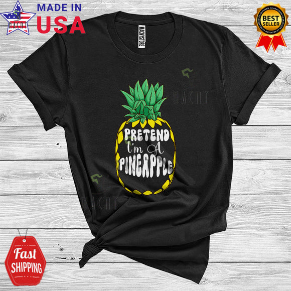 MacnyStore - Pretend To Be A Pineapple Funny Fruits Vegan Lover Halloween Costume T-Shirt