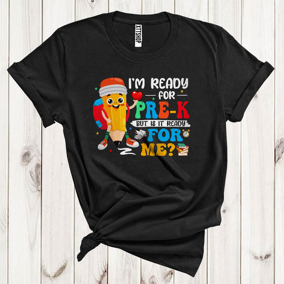 MacnyStore - Ready For Pre-K Is It Ready For Me Cute Pencil Wearing School Bag First Day Back To School T-Shirt
