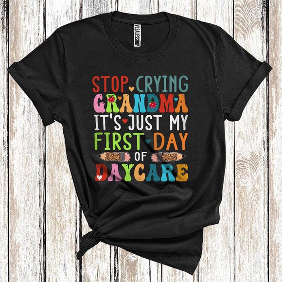 MacnyStore - Stop Crying Grandma Just My First Day Of Daycare Funny Back To School Family Group T-Shirt