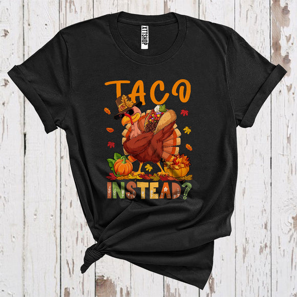 MacnyStore - Taco Instead Funny Thanksgiving Save Turkey Pilgrim Sunglass Pumpkins Mexican Food Lover T-Shirt
