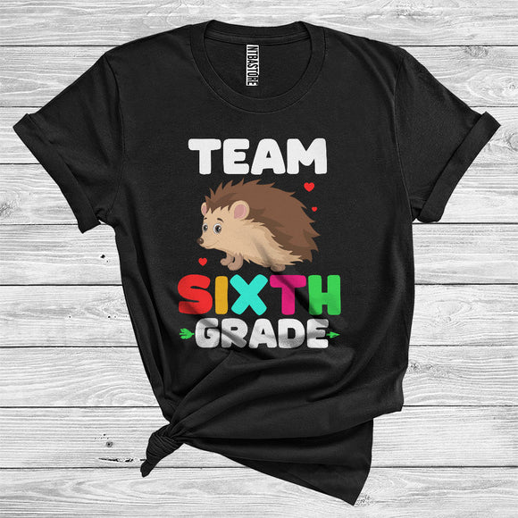 MacnyStore - Team Sixth Grade Hedgehog Cute Wild Animal Lover Kid Student School Lover T-Shirt