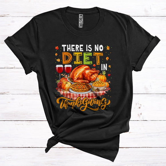 MacnyStore - There Is No Diet In Thanksgiving Funny Family Dinner Roast Turkey T-Shirt