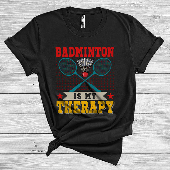 MacnyStore - Vintage Badminton Is My Therapy Funny Player Sport Lover Matching Group T-Shirt