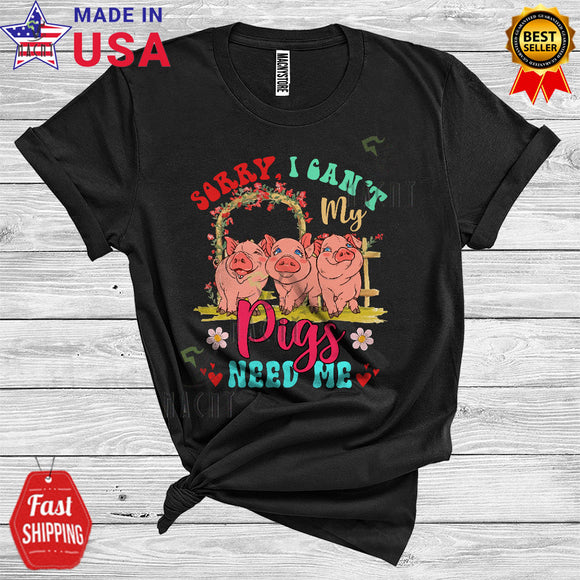 MacnyStore - Vintage Sorry I Can't My Pigs Need Me Funny Animal Owner Lover T-Shirt