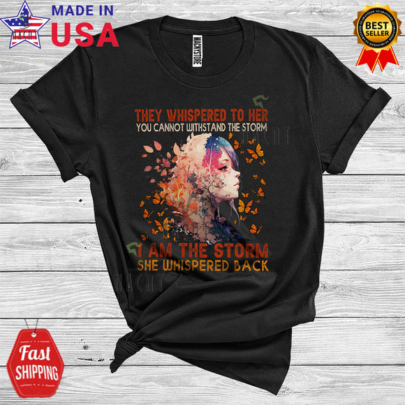 MacnyStore - Vintage They Whispered To Her You Cannot Withstand Storm Cool Butterflies floral Lover Proud Lady Woman T-Shirt