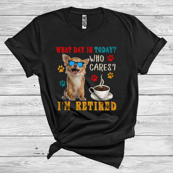 MacnyStore - Vintage What Day Is Today Who Cares I Am Retired Chihuahua Owner International Dog Day T-Shirt