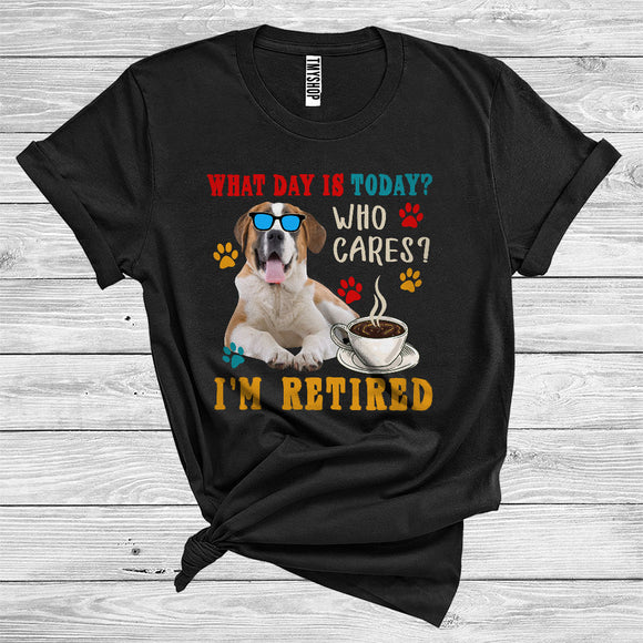 MacnyStore - Vintage What Day Is Today Who Cares I Am Retired St. Bernard Owner International Dog Day T-Shirt