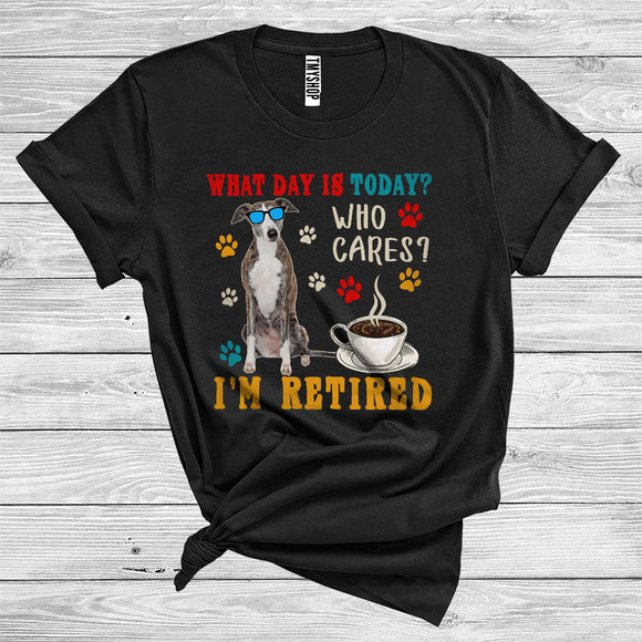 MacnyStore - Vintage What Day Is Today Who Cares I Am Retired Whippet Owner International Dog Day T-Shirt