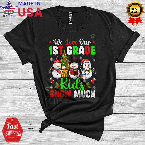 MacnyStore - We Love Our 1st Grade Kids Snow Much Cute Christmas Teacher Snowman Lover T-Shirt