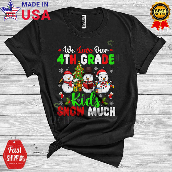 MacnyStore - We Love Our 4th Grade Kids Snow Much Cute Christmas Teacher Snowman Lover T-Shirt