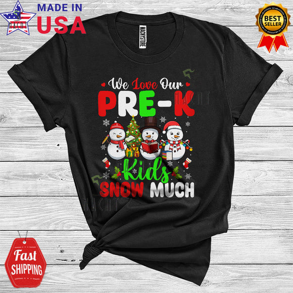 MacnyStore - We Love Our Pre-K Kids Snow Much Cute Christmas Teacher Snowman Lover T-Shirt