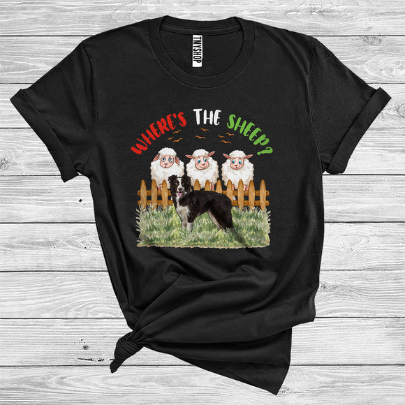 MacnyStore - Where's The Sheep Funny Border Collie With Sheep On The Farm Animal Owner Lover T-Shirt