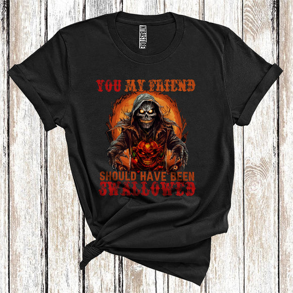 MacnyStore - You My Friend Should Have Been Swallowed Cool Horror Skeleton Halloween Costume T-Shirt