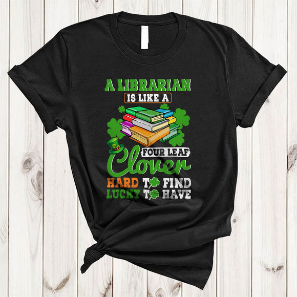 MacnyStore - A Librarian Is Like A Four Leaf Clover, Amazing St. Patrick's Day Lucky Shamrock, Family Group T-Shirt