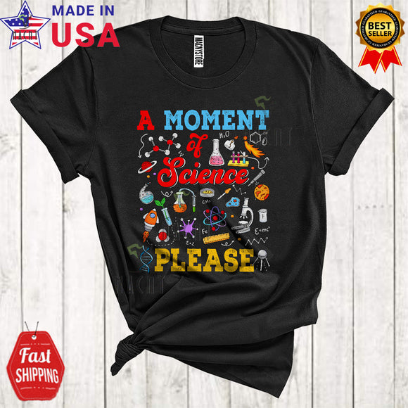 MacnyStore - A Moment Of Science Please Funny Cool Science Chemistry Physics Student Teacher Lover T-Shirt