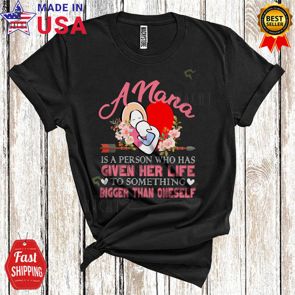 MacnyStore - A Nana Who Has Given Her Life Funny Cool Mother's Day Family Flowers Heart Shape T-Shirt