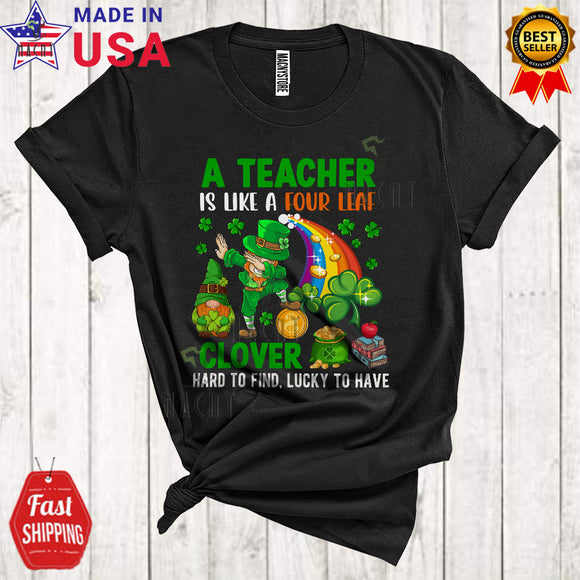 MacnyStore - A Teacher Is Like A Four Leaf Clover Cute Cool St. Patrick's Day Dabbing Leprechaun Shamrocks Gnome T-Shirt