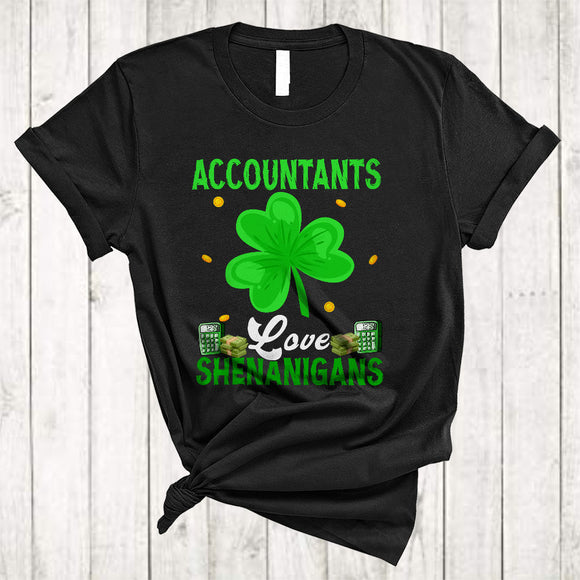 MacnyStore - Accountants Love Shenanigans, Amazing St. Patrick's Day Irish Lucky Shamrock, Family Group T-Shirt