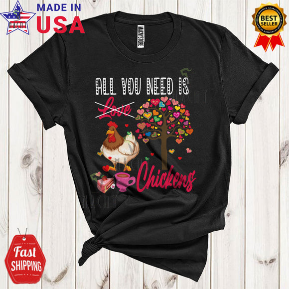 MacnyStore - All You Need Is Chickens Cute Funny Valentine's Day Hearts Tree Chicken Farmer Farm Animal Lover T-Shirt