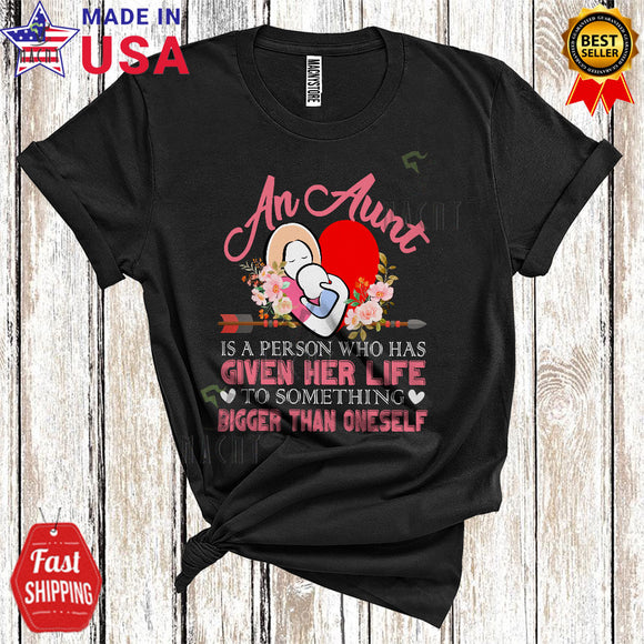 MacnyStore - An Aunt Who Has Given Her Life Funny Cool Mother's Day Family Flowers Heart Shape T-Shirt