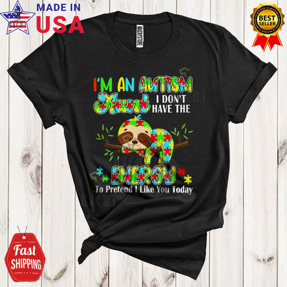 MacnyStore - Autism Aunt I Don't Have The Energy To Pretend I Like You Cool Funny Autism Awareness Puzzle Sloth T-Shirt