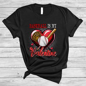 MacnyStore - Baseball Is My Valentine, Joyful Valentine's Day Basketball Player, Heart Shape Matching Sport Team T-Shirt