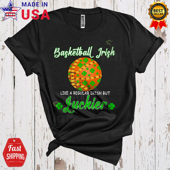 MacnyStore - Basketball Irish Definition Irish But Luckier Cute Cool St. Patrick's Day Shamrock Sport Player Team T-Shirt
