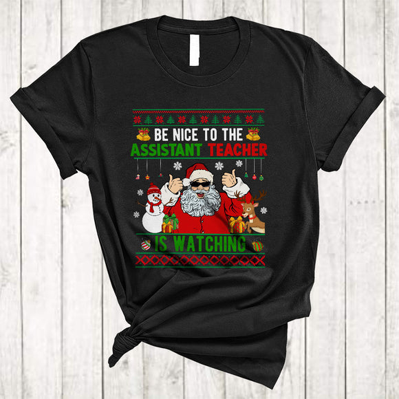 MacnyStore - Be Nice To The Assistant Teacher Santa Is Watching Awesome Christmas Sweater Snow Santa Reindeer T-Shirt