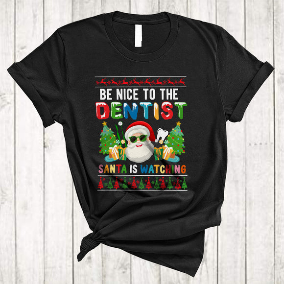 MacnyStore - Be Nice To The Dentist Santa Is Watching, Colorful Christmas Santa Face, Dentist X-mas Group T-Shirt