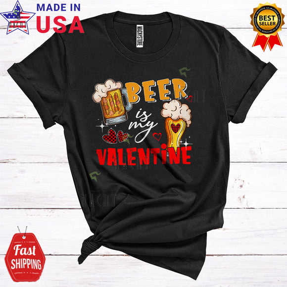 MacnyStore - Beer Is My Valentine Cute Cool Valentine's Day Heart Plaid Beer Drinking Drunk Lover T-Shirt
