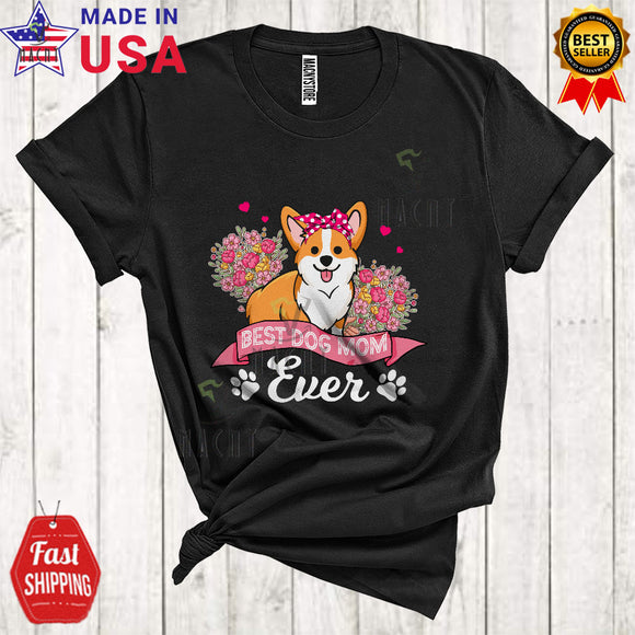 MacnyStore - Best Dog Mom Ever Cool Matching Mother's Day Flowers Corgi Wearing Sunglasses Family Lover T-Shirt