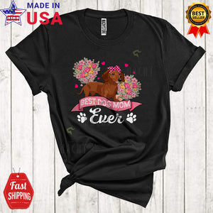 MacnyStore - Best Dog Mom Ever Cool Matching Mother's Day Flowers Dachshund Wearing Sunglasses Family Lover T-Shirt