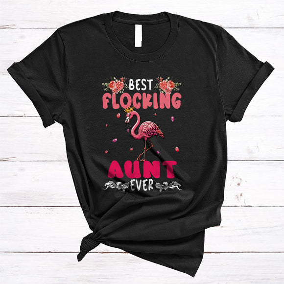 MacnyStore - Best Flocking Aunt Ever, Adorable Easter Day Flamingo Lover, Floral Flowers Family Group T-Shirt