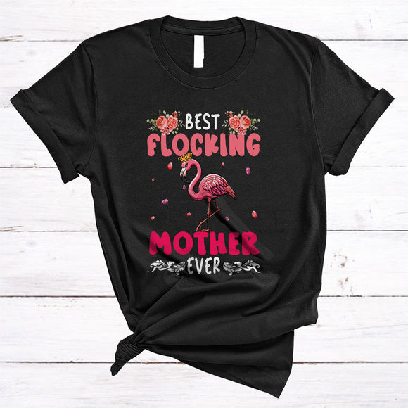 MacnyStore - Best Flocking Mother Ever, Adorable Easter Day Flamingo Lover, Floral Flowers Family Group T-Shirt