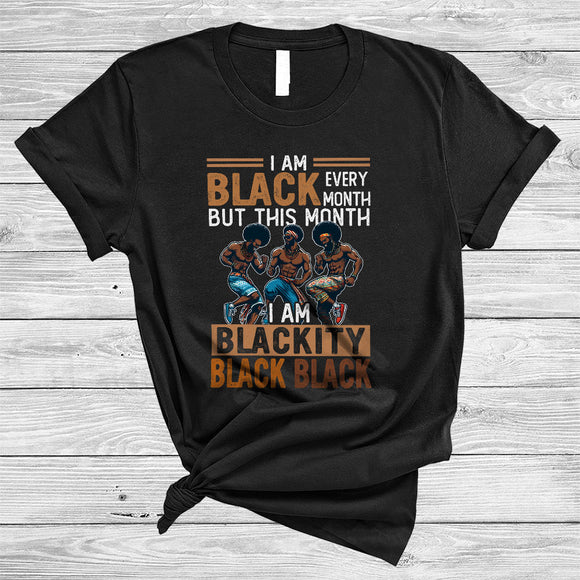 MacnyStore - Black Every Month This Month I'm Blackity, Awesome Black History Month African Men, Afro Proud T-Shirt