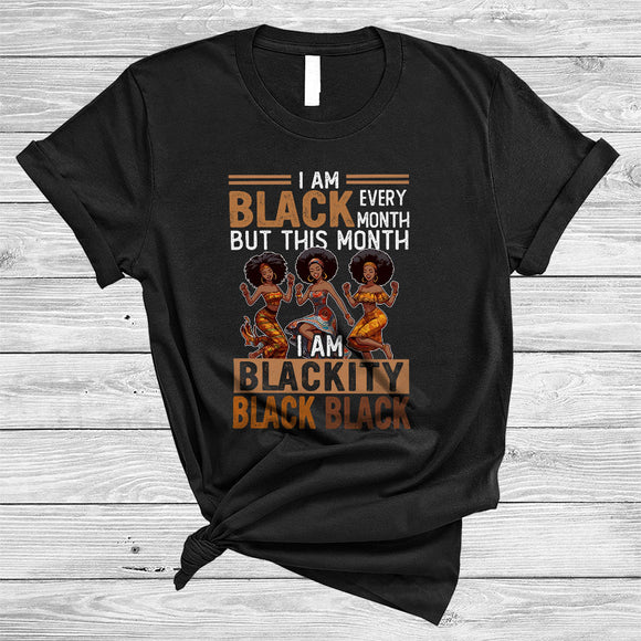 MacnyStore - Black Every Month This Month I'm Blackity, Awesome Black History Month African Women, Afro Proud T-Shirt