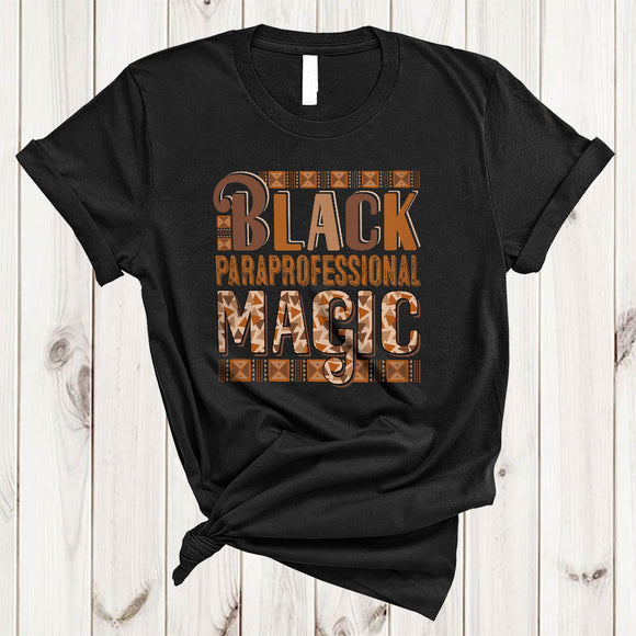 MacnyStore - Black Paraprofessional Magic, Awesome Black History Month Afro Proud, Melanin African American Group T-Shirt