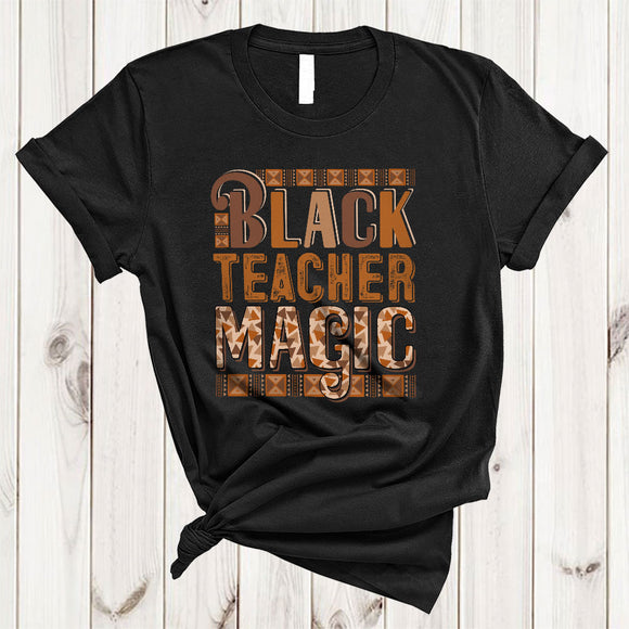 MacnyStore - Black Teacher Magic, Awesome Black History Month Afro Proud, Melanin African American Group T-Shirt