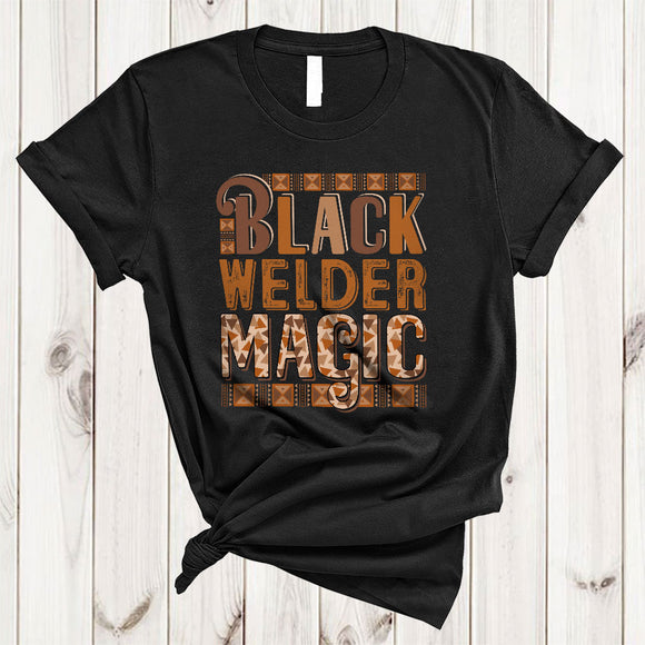 MacnyStore - Black Welder Magic, Awesome Black History Month Afro Proud, Melanin African American Group T-Shirt