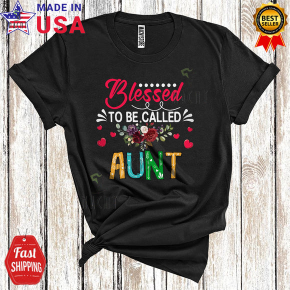 MacnyStore - Blessed To Be Called Aunt Cute Cool Mother's Day Matching Flowers Family Group T-Shirt