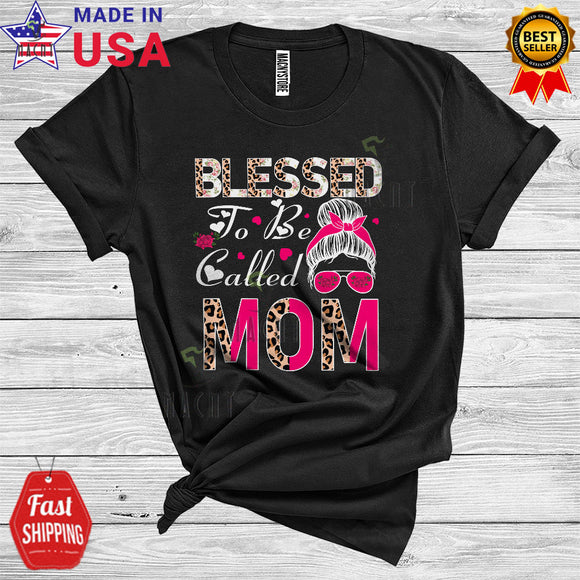 MacnyStore - Blessed To Be Called Mom Cute Cool Mother's Day Leopard Floral Flowers Bun Hair Family T-Shirt