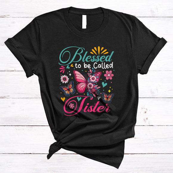 MacnyStore - Blessed To Be Called Sister, Awesome Mother's Day Floral Flowers Butterfly, Family Group T-Shirt