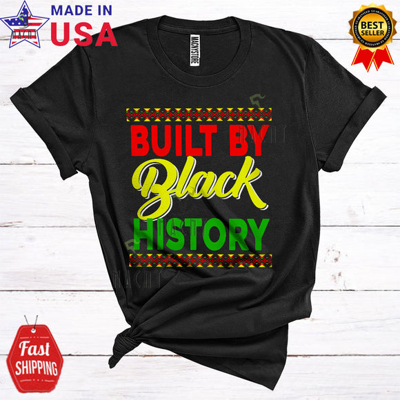 MacnyStore - Built By Black History Cool Proud Black History Month 2023 Juneteenth African American Black Pride T-Shirt