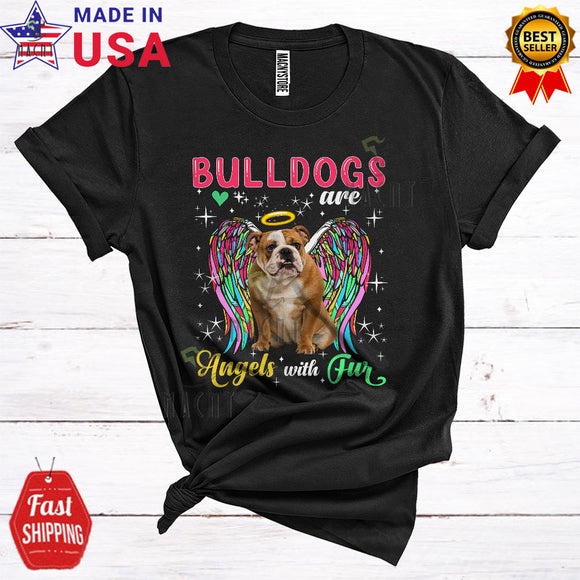 MacnyStore - Bulldogs Are Angels With Fur Cute Funny Dog With Angel Wings Matching Dog Owner Lover T-Shirt