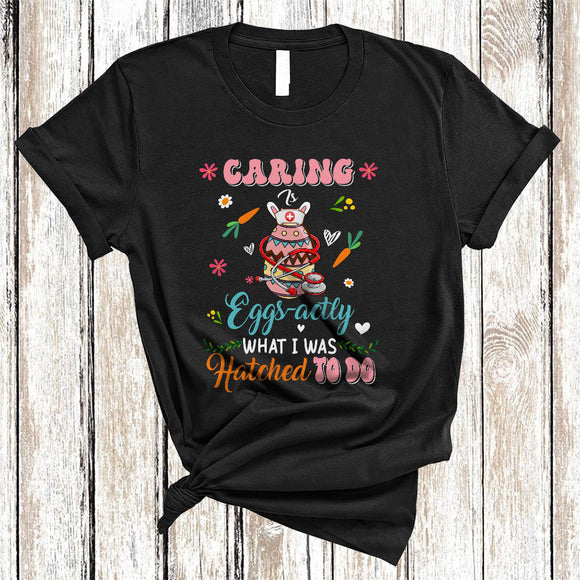MacnyStore - Caring Is My Eggs-actly, Adorable Easter Egg Bunny Nurse, Matching Nursing Nurse Group T-Shirt