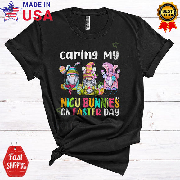 MacnyStore - Caring My NICU Bunnies On Easter Day Cool Cute Three Bunny Gnomes Nurse Lover T-Shirt