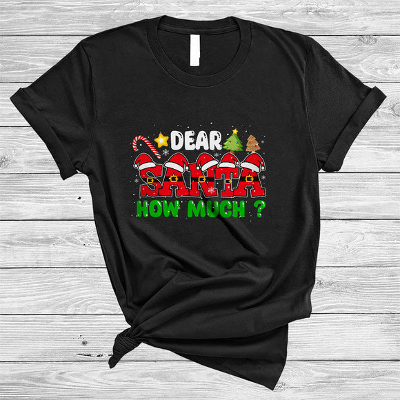 MacnyStore - Dear Santa How Much, Joyful Christmas Naughty Or Nice Santa, Matching Family Group X-mas T-Shirt