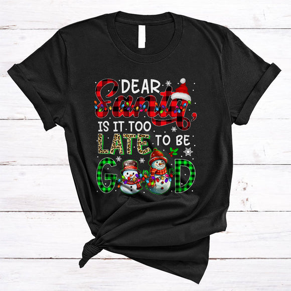 MacnyStore - Dear Santa Is It Too Late To Be Good, Sarcastic Christmas Lights Snowman, Leopard Plaid Family T-Shirt